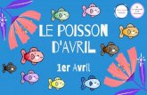 Présentation Le Poisson d'Avril - Liberté, Égalité, Créativité · 2020. 3. 29. · On raconte des blagues "çø P( â ÿJP(Fæ C ÂJÂ Pæ âæJP çæ Ó Â UJæFà H a h a