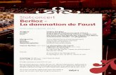 Slotconcert Berlioz - La damnation de Faust...La damnation de Faust, légende dramatique (1845-1846) I Plaines de Hongrie II Cabinet de Faust. Taverne d’Auerbach. Bords de l’Elbe.