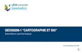 GEOG0206-1 “CARTOGRAPHIE ET SIG”geomatics.ulg.ac.be/download/Carto/cours/partim_carto/2...6 Jacques BERTIN 1967. Sémiologie graphique.Mouton et Gauthier-Villars, Paris, 431 p.