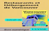 Restaurants et Hébergement de Vancouver · 2018. 4. 13. · guidesulysse.com 3 Vancouver-Héber gement H R S A Hébergement Il y a plus de 10 000 chambres d’hôtel dans le cœur