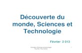 Découverte du monde, Sciences et Technologieweb64.ac-bordeaux.fr/.../Presentation1sciences.pdf · 2013. 2. 7. · Animation Sciences et technologie Pau Est / Pau Centre 3 DÉCOUVERTE
