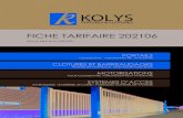 FICHE TARIFAIRE 202102 - Kolyskolys.fr/documents/fiche_tarifaire.pdf · 2021. 2. 5. · FICHE TARIFAIRE 202102 APPLICABLE AU 01/02/2021. Portails pivotants V&W p. 3 p. 3 p. 3 p. 4