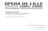 WERTHER JULES MASSENET - Opéra de LilleSuite symphonique : Pompeia (1866), les Poèmes symphoniques : Le Retour d’une caravane , Noce flamande (1866). La Première Suite d’orchestre