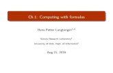 Ch.1: Computing with formulas - GitHub Pageshplgit.github.io/scipro-primer/slides/formulas/pdf/formulas-beamer.pdfCh.1: Computing with formulas Hans Petter Langtangen 1 ;2 Simula Research