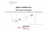 OpenMusic Morphologie - IRCAMsupport.ircam.fr/docs/om-libraries/old/Morphologie-2-Doc.pdf · 2011. 1. 18. · musicale est l'étude des conﬁgurations et des structures de la nature