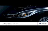 IMPREZA WRX STI 2009 - Subaru...Impreza WRX STI groupe Sport-tech Appuyez sur le bouton du système VDC pour alterner entre les modes Normal et Off. Enfoncez le bouton plus longtemps