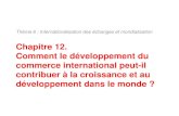 Chapitre 12. Comment le développement du commerce international peut …lelien.cnb-ses.pagesperso-orange.fr/TES_2009_2010/... · 2010. 6. 3. · Ratio du commerce des marchandises