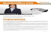 MobileOffice D30 · 2015. 10. 20. · MobileOffice D30 MobileOffice Series La façon la plus efficace de traiter les documents du bureau ! Le Plustek MobileOﬃce D30 est un scanner