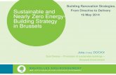 Building Renovation Strategies. Sustainable and From Directive to …bpie.eu/wp-content/uploads/2015/11/The-Brussels-Region... · 2020. 9. 11. · Nearly Zero Energy- 16 May 2014