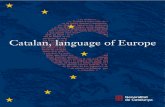 Catalan, language of Europe · 2018. 7. 9. · 4 – CATALAN, LANGUAGE OF EUROPE Origin, regions and population The Catalan language, from the Romance languages group, was formed