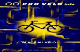 PLACE AU VÉLO - Pro Velo · Cyclomania, l’engouement quantifié JE PÉDALE À 16 Martigny SOCIO VÉLO 17 Le réveil du vélo à Santiago PROJETS 18 Dessinez la mobilité BILLET