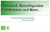Embedeed, Reconfigurable Architectures and Morewiki.sc3.uis.edu.co/images/b/b3/ArchiReconf2016.pdf · 2019. 7. 25. · What can we conclude? Power / Energy wall drives computing Single