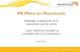 PB Mère en Mauritanie - World Vision International Webinaire...PB mère peut sappliquer et a été apprécie dans le contexte de la Mauritanie Lapproche se montre durable, la motivation