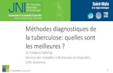 Méthodes diagnostiques de la tuberculose: quelles sont · 2017. 7. 12. · - SNG: recherche de BK déglutis dans l’estomac durant la nuit - Malade à jeun depuis minuit, avant