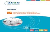 Guide...2016/11/18  · Guide pratique ATEE – Solutions de télérelève des données énergétiques 6 Les solutions abordées dans le cadre de ce guide peuvent s’adresser à tout