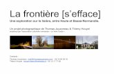 La frontière [s’efface] - WordPress.com · 2016. 1. 15. · vie de la société française. De 1999 à 2001, il est membre du staff de l’agence Sygma, où il couvre l’actualité