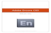 Adobe Encore CS5artsuqam.net/j-r330/wp-content/uploads/2014/07/Adobe... · 2014. 10. 17. · DVD avec menu Permet de faire un DVD vidéo avec menu à partir d’un ou de plusieurs