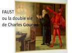 FAUST ou la double vie de Charles Gounod · 2020. 5. 27. · Sous limpulsion de Pauline Viardot uil etouve à Pais, il se toune vers le théâtre. Elle linvite à compose un opéa