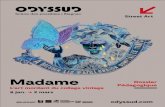 Madame - Odyssud · 2020. 1. 16. · les œuvres de Madame flirtent savamment avec les mots. Bercée par le théâtre, la peinture et les bons mots, l’artiste Madame nous emporte