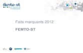 Faits marquants 2012 - Institut Femto-ST · 2018. 4. 24. · Micro-horloge atomique Rodolphe Boudot et Nicolas Pa ssily sur le salon Micronora. Prix 2012 de l’EOS et élection au