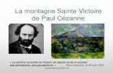 La montagne Sainte Victoire Paul Cézanne - Académie de ...blogs16.ac-poitiers.fr/wap2/files/2020/03/La-montagne...L’atelier de Paul Cézanne-Atelier des Lauves Cézanne voulait