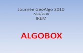 Journée GéoAlgo 2010 7/05/2010 IREMmarlicot.free.fr/algobox/presentation.pdfJournée GéoAlgo 07/05/2010 IREM ALGOBOX 1. L’auteur Pascal Brachet est professeur de maths au lycée