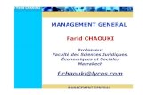 MANAGEMENT GENERAL Farid CHAOUKI...MANAGEMENT GENERAL Pr Farid CHAOUKI L’entreprise utilise des facteurs de production (travail, capital, ressources naturelles) qu’elle combine