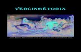 Vercingétorixfrench.centenary.edu/vercingetorix.pdf · 2016. 7. 28. · 3 Vercingétorix Vercingétorix, figurine en étain. Vercingétorix, le grand chef gaulois, est né vers 80