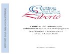 Centre de rétention administrative de Perpignan · 2019. 7. 17. · | 5 C.G.L.P.L. Mai 2010 Rapport de visite : Centre de rétention administrative de Perpignan (66) En 2009, sur
