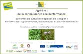 Agri-Bio : de la connaissance à la performance · 2019. 9. 27. · Agri-Bio : de la connaissance à la performance 1 Systèmes de culture biologiques de la région : Performances