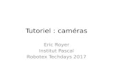 Institut Pascal Robotex Techdays · PDF file 2017. 11. 10. · Robotex Techdays 2017. Les caméras Capteur CCD ou CMOS taille (diagonale en pouces) résolution (nombre de pixels) Objectif