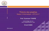 Théorie des graphes - Master 2 Informatique - UFR S.A · 2020. 4. 16. · Théorie des graphes Master 2 Informatique - UFR S.A.T Prof. Ousmane THIARE othiare@ugb.edu.sn [] 16 avril