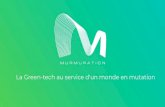 La Green-tech au service d'un monde en mutation - MURMURATION … · 2019. 5. 21. · murmuration-sas.com Contact@murmuration-sas.com Linkedin : @MurmurationSas #traveltechnology