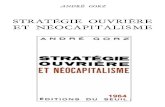 STRATÉGIE OUVRIÈRE ET NÉOCAPITALISMEpombo.free.fr/gorz1964f.pdf · POUR UNE STRATÉGIE OFFENSIVE attière-garde. Le capitalisme développé a besoin non seulement d'une majorité