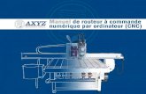 CNC Machine | Wood Router | AXYZ Canada - PAGE COUVERTURE · 2017. 12. 5. · Manuel de routeur à commande numérique par ordinateur (CNC) – Préliminaire 1.1 2 VERSION ET COORDONNEES