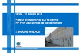 Retour d’expérience sur la norme NF P 94-282 Ecrans de … · 2012. 10. 16. · NF P 94-281 : Ouvrages de soutènement – Murs NF P 94-282 : Ouvrages de soutènement - Ecrans