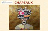 CHAPEAUX - Accueil · 2020. 11. 11. · chapeaux, lu des livres ou des expressions sur le chapeau, chanté des chansons qui parlent de chapeaux, découvert les différentes fonctions
