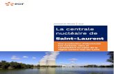 La centrale nucléaire de - EDF France · 2020. 2. 19. · La centrale de Saint-Laurent fait donc partie d’un parc standardisé qui permet de mutualiser les ressources d’ingénierie,