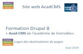 Formation Drupal 8 - Académie de Grenoble...2019/09/23  · Site web AcadCMS Formation Drupal 8 « Acad CMS de l’aadémie de Grenole » Logos des destinataires de pages Sept 2019