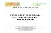 PROJET SOCIAL ET EDUCATIF PARTAGE · 2020. 7. 21. · PAYS DUNOIS PROJET SOCIAL ET EDUCATIF PARTAGE Association Intercommunale du Pays Dunois 9 place de la Poste 23800 Dun le Palestel