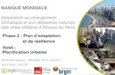 Adaptation au changement climatique et aux désastres naturels ... Adaptation au changement climatique et aux désastres naturels des villes côtières d’Afrique du Nord Phase 2