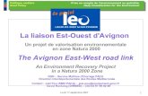 La liaison Est-Ouest d'Avignon...La liaison Est-Ouest d'Avignon Un projet de valorisation environnementale en zone Natura 2000 The Avignon East-West road link An Environment Recovery