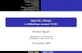 OpenGL (Mesa) - La biblioth que standard 2D/3Dnguyen.univ-tln.fr/share/Infographie3D/trans_ogl.pdf · 2020. 9. 28. · Visualisation Les listes d'a chage Le réalisme Mélange, antialiasing