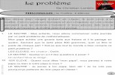 Le problème - Eklablogekladata.com/rbSK9i9NcCYkoDhKPxDn3g7QkbY/le-probleme.pdf · 2019. 4. 18. · Le problème &G %JTKUVKCP .CODNKP 1 1 5 10 PERSONNAGES : le maître, 4 élèves