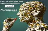 Cours de science de base: Pharmacologie · 2018. 10. 12. · Pourquoi les cours de sciences de base en pharmacologie? Il y a deux types de clinicien: Celui qui base sa pratique sur