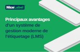 Principauxavantages d'un systèmede l'étiquetage (LMS) · 2020. 11. 2. · Avec Nicelabel, nous avons amélioré de manière significative nos procédures et la gestion de la qualité.