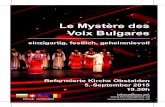 Le Mystère des Voix Bulgares · 2020. 8. 25. · Le Mystere des Voix Bulgares ist ein Ensemble von seltener künstleri-scher Begabung. Der Chor wandelt Töne in seltsame und mystische