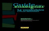 72563988 001-013 MAJ-2020...ESPE Languedoc-Roussillon enseigner Le vocabulaire à l’école élémentaire 72563988_001-013_MAJ-2020.indd 1 27/01/2020 16:51 2 Guide pour enseigner