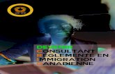 Devenir consultant rÉglementÉ en immigration canadienne · 2019. 8. 26. · DEVENIR CONSULTANT RÉGLEMENTÉ EN IMMIGRATION CANADIENNE Un consultant en immigration canadienne doit