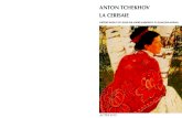ANTON TCHEKHOV • LA CERISAIE · 2018. 5. 16. · Anton Tchekhov (1860-1904), fils d’un épicier qui fit faillite, devint médecin et exerça cette profession jusqu’à la fin
